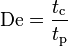  \mathrm{De} = \frac{t_\mathrm{c}}{t_\mathrm{p}}