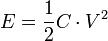 E=\frac{1}{2}C\cdot V^2