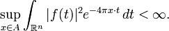 \sup_{x\in A}\int_{\mathbb{R}^n}|f(t)|^2e^{-4\pi x\cdot t}\,dt < \infty.