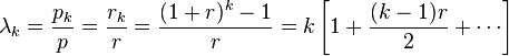 \lambda_k = \frac{p_k}{p} = \frac{r_k}{r} = \frac{(1 + r)^k - 1}{r} = k\left[1 + \frac{(k - 1)r}{2} + \cdots\right]