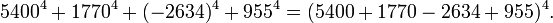 5400^4 + 1770^4 + (-2634)^4 + 955^4 = (5400 + 1770 - 2634 + 955)^4. \, 