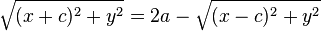 \sqrt {(x+c)^2+y^2} = 2a - \sqrt {(x-c)^2+y^2}