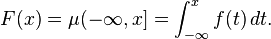 
F(x) = \mu(-\infty,x] = \int_{-\infty}^x f(t)\,dt.
