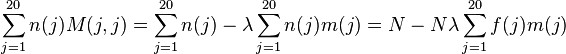 \sum_{j=1}^{20}n(j)M(j,j) = \sum_{j=1}^{20}n(j) - \lambda \sum_{j=1}^{20}n(j)m(j) = N - N\lambda \sum_{j=1}^{20}f(j)m(j)