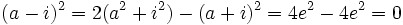 (a-i)^2=2(a^2+i^2)-(a+i)^2=4e^2-4e^2=0