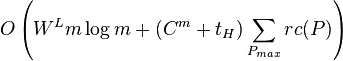 O\left(W^L m \log m + ( C^m + t_H) \sum_{P_{max}}{rc(P)} \right )