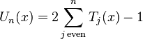  U_n(x) =2\sum_{j\, \text{even}}^n T_j(x)-1  