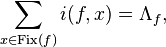 \sum_{x \in \mathrm{Fix}(f)} i(f,x) = \Lambda_f,