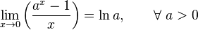  \lim_{x \to 0} \left( \frac{a^x - 1}{x} \right) = \ln{a}, \qquad \forall~a > 0