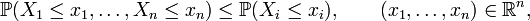 {\mathbb P}(X_1\le x_1,\ldots,X_n\le x_n)\le{\mathbb P}(X_i\le x_i),\qquad (x_1,\ldots,x_n)\in{\mathbb R}^n,