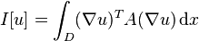 I[u] = \int_D (\nabla u)^T A (\nabla u)\,\mathrm{d}x