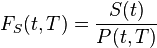 F_S(t,T) = \frac{S(t)}{P(t,T)}