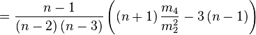  = \frac{n-1}{(n-2)\,(n-3)} \left( (n+1)\,\frac{m_4}{m_{2}^2} - 3\,(n-1) \right)