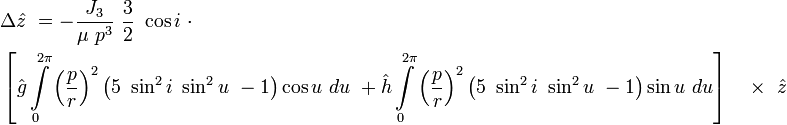 
\begin{align}
&\Delta \hat{z}\ = -\frac{J_3}{\mu\ p^3}\ \frac{3}{2}\ \cos i\ \cdot \\
&\left[ \hat{g}\int\limits_{0}^{2\pi}{\left(\frac{p}{r}\right)}^2\left(5\ \sin^2 i \ \sin^2 u\ -1\right) \cos u \ du\ + 
\hat{h}\int\limits_{0}^{2\pi}{\left(\frac{p}{r}\right)}^2\left(5\ \sin^2 i \ \sin^2 u\ -1\right) \sin u \ du \right]\quad \times \ \hat{z} 
\end{align}
