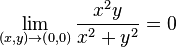 \lim_{(x,y) \to (0, 0)} \frac{x^2 y}{x^2+y^2} = 0