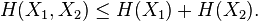 H(X_1, X_2) \le H(X_1) + H(X_2).