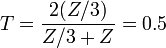 T = \frac{2(Z/3)}{Z/3+Z} = 0.5