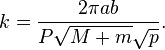 k=\frac{2\pi ab}{P\sqrt{M+m}\sqrt{p}}.