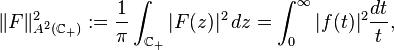 \|F\|^2_{A^2(\mathbb{C}_+)} := \frac{1}{\pi} \int_{\mathbb{C}_+} |F(z)|^2 \, dz = \int_0^\infty |f(t)|^2\frac{dt}{t},