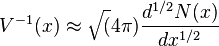 V^{-1} (x) \approx \sqrt (4\pi) \frac{d^{1/2}N(x)}{dx^{1/2}} 