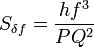 S_{\delta f}=\frac{hf^{3}}{PQ^{2}}