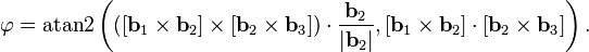 
\varphi = \operatorname{atan2} \left( \left([\mathbf{b}_1 \times \mathbf{b}_2]\times [\mathbf{b}_2 \times \mathbf{b}_3]\right) \cdot \frac{\mathbf{b}_2}{|\mathbf{b}_2|}, [\mathbf{b}_1 \times \mathbf{b}_2] \cdot [\mathbf{b}_2 \times \mathbf{b}_3] \right).
