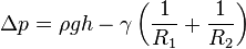 \Delta p = \rho g h  - \gamma \left( \frac{1}{R_1} + \frac{1}{R_2}\right)