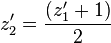  z'_2 = \frac{\left(z'_1+1\right)}{2}