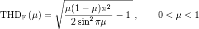  
\mathrm{THD_F}\,(\mu)=\sqrt{\frac{\mu(1-\mu)\pi^2\,}{2\sin^2\pi\mu}-1\;}\,,\qquad 0<\mu<1
