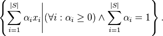 \left\{\sum_{i=1}^{|S|} \alpha_i x_i \mathrel{\Bigg|} (\forall i: \alpha_i\ge 0)\wedge \sum_{i=1}^{|S|} \alpha_i=1 \right\}.