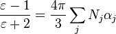 \frac{\varepsilon-1}{\varepsilon+2}= \frac{4\pi}{3} \sum_j N_j \alpha_j