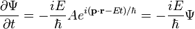  \dfrac{\partial \Psi}{\partial t} = -\dfrac{i E}{\hbar} Ae^{i(\mathbf{p}\cdot\mathbf{r}-Et)/\hbar} = -\dfrac{i E}{\hbar} \Psi 