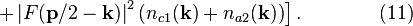 
\left.
+ \left| F(\mathbf{p}/2-\mathbf{k}) \right|^2 ( n_{c1}(\mathbf{k}) + n_{a2}(\mathbf{k}) )
\right].  \quad\quad\quad\quad (11)
