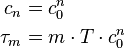 \begin{align}
     c_n &= c_0^n \\
  \tau_m &= m \cdot T \cdot c_0^n
\end{align}