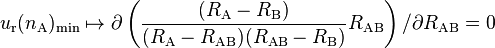 u_\mathrm{r}(n_\mathrm{A})_\mathrm{min} \mapsto \partial \left(\frac{(R_\mathrm{A}-R_\mathrm{B})}{(R_\mathrm{A}-R_\mathrm{AB})(R_\mathrm{AB}-R_\mathrm{B})} R_\mathrm{AB} \right) / \partial R_\mathrm{AB} = 0