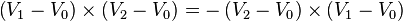 \left( V_{1} - V_{0}\right) \times \left( V_{2} - V_{0}\right) = - \left( V_{2} - V_{0}\right) \times \left( V_{1} - V_{0}\right)