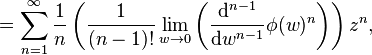 =
  \sum_{n=1}^{\infty}
  \frac{1}{n}
   \left(
   \frac{1}{(n-1)!}
   \lim_{w \to 0} \left(
   \frac{\mathrm{d}^{n-1}}{\mathrm{d}w^{n-1}}
   \phi(w)^n
  \right)
 \right)
 z^n,
