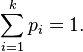 \sum_{i=1}^{k} p_i = 1.