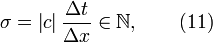 \sigma  = \left| c \right|{{\Delta t} \over {\Delta x}} \in \mathbb{ N} , \quad  \quad (11)