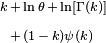 \scriptstyle \begin{align}
                      \scriptstyle k &\scriptstyle \,+\, \ln\theta \,+\, \ln[\Gamma(k)]\\
                      \scriptstyle   &\scriptstyle \,+\, (1 \,-\, k)\psi(k)
                    \end{align}