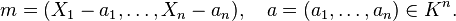  m = (X_1-a_1, \ldots, X_n-a_n), 
\quad a = (a_1, \ldots, a_n) \in {K}^n. 