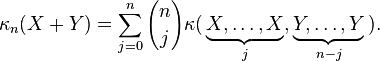 \kappa_n(X+Y)=\sum_{j=0}^n {n \choose j} \kappa(\,\underbrace{X,\dots,X}_j,\underbrace{Y,\dots,Y}_{n-j}\,).\,