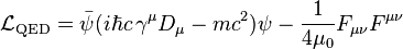 \ \mathcal{L}_{\mathrm{QED}} = \bar\psi(i\hbar c \, \gamma^\mu D_\mu - m c^2 )\psi - \frac{1}{4 \mu_0}F_{\mu\nu}F^{\mu\nu}