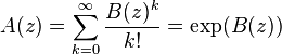 A(z) = \sum_{k = 0}^{\infty} \frac{B(z)^k}{k!} = \exp(B(z))