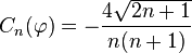 C_n(\varphi)=-\frac{4\sqrt{2n+1}}{n(n+1)}