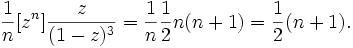  \frac{1}{n} [z^n] \frac{z}{(1-z)^3} = 
\frac{1}{n} \frac{1}{2} n (n+1) = \frac{1}{2} (n+1).