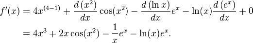 
\begin{align}
f'(x) &= 4 x^{(4-1)}+ \frac{d\left(x^2\right)}{dx}\cos (x^2) - \frac{d\left(\ln {x}\right)}{dx} e^x - \ln(x) \frac{d\left(e^x\right)}{dx} + 0 \\
      &= 4x^3 + 2x\cos (x^2) - \frac{1}{x} e^x - \ln(x) e^x.
\end{align}
