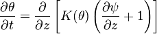 \frac{\partial \theta}{\partial t}= \frac{\partial}{\partial z} 
\left[ K(\theta) \left (\frac{\partial \psi}{\partial z} + 1 \right) \right]\ 
