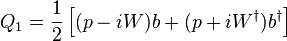 Q_1=\frac{1}{2}\left[(p-iW)b+(p+iW^\dagger)b^\dagger\right]