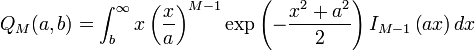 Q_M (a,b) = \int_{b}^{\infty} x \left( \frac{x}{a}\right)^{M-1} \exp \left( -\frac{x^2 + a^2}{2} \right) I_{M-1} \left( a x \right) dx 